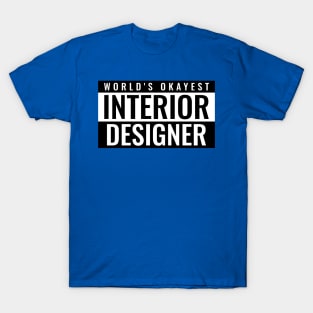 World's Okayest Interior Designer T-Shirt